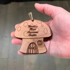 Mushroom House Worlds Most Awesome Sister - Cedar Ornament -Northlight Shop 292347919674384