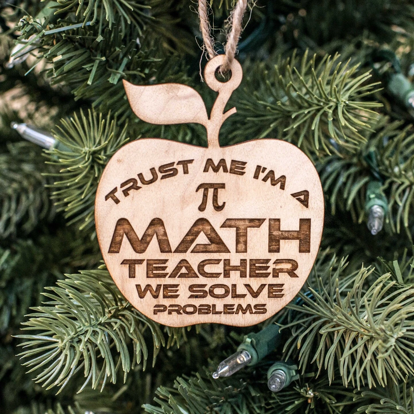 Ornament - Trust Me I'm A Math Teacher We Solve Problems - Raw Wood 3x3in 4 Ornament - Trust Me I'm A Math Teacher We Solve Problems - Raw Wood 3x3in - Image 2