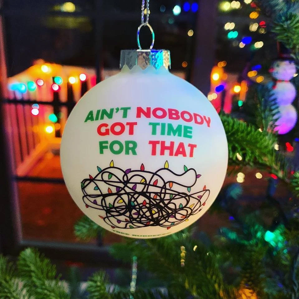 Ain't Nobody Got Time For That Funny Tangled Up Christmas Lights Ornament 6 Ain't Nobody Got Time For That Funny Tangled Up Christmas Lights Ornament - Image 4