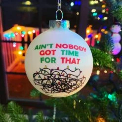 Ain't Nobody Got Time For That Funny Tangled Up Christmas Lights Ornament 9 Ain't Nobody Got Time For That Funny Tangled Up Christmas Lights Ornament -Northlight Shop 4123449828247