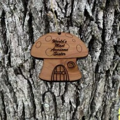 Mushroom House Worlds Most Awesome Sister - Cedar Ornament -Northlight Shop 519557058341904 1