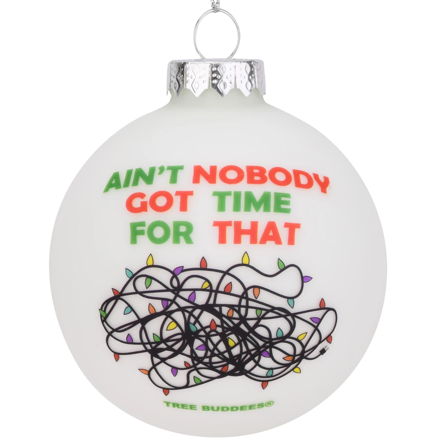 Ain't Nobody Got Time For That Funny Tangled Up Christmas Lights Ornament 7 Ain't Nobody Got Time For That Funny Tangled Up Christmas Lights Ornament - Image 5