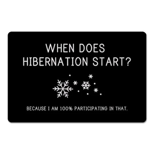 When Does Hibernation Start 27x18 Floor Mat 3 When Does Hibernation Start 27x18 Floor Mat